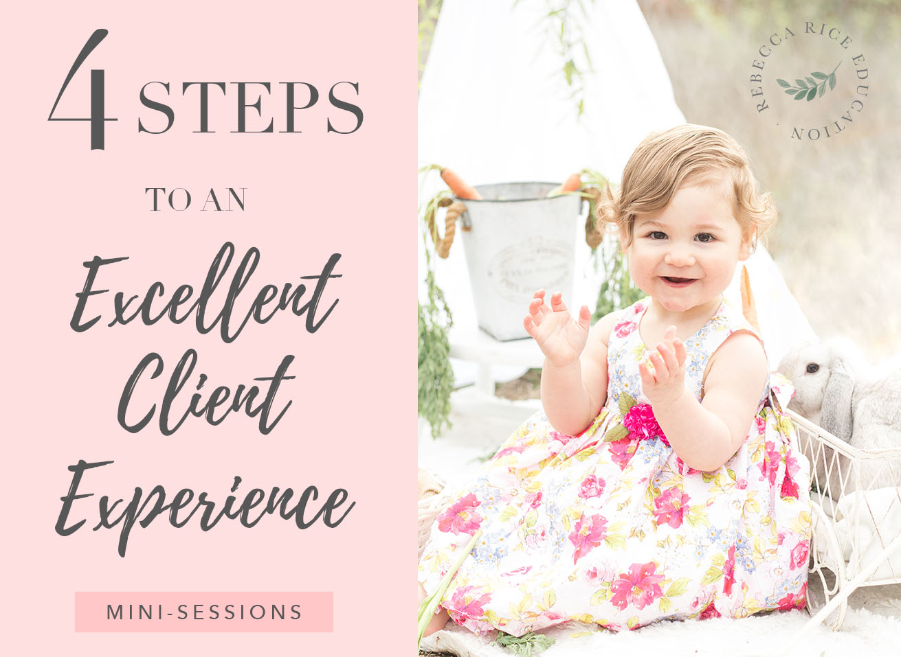 4 steps to an excellent client experience mini-sessions minis rebecca rice education bunny minis easter