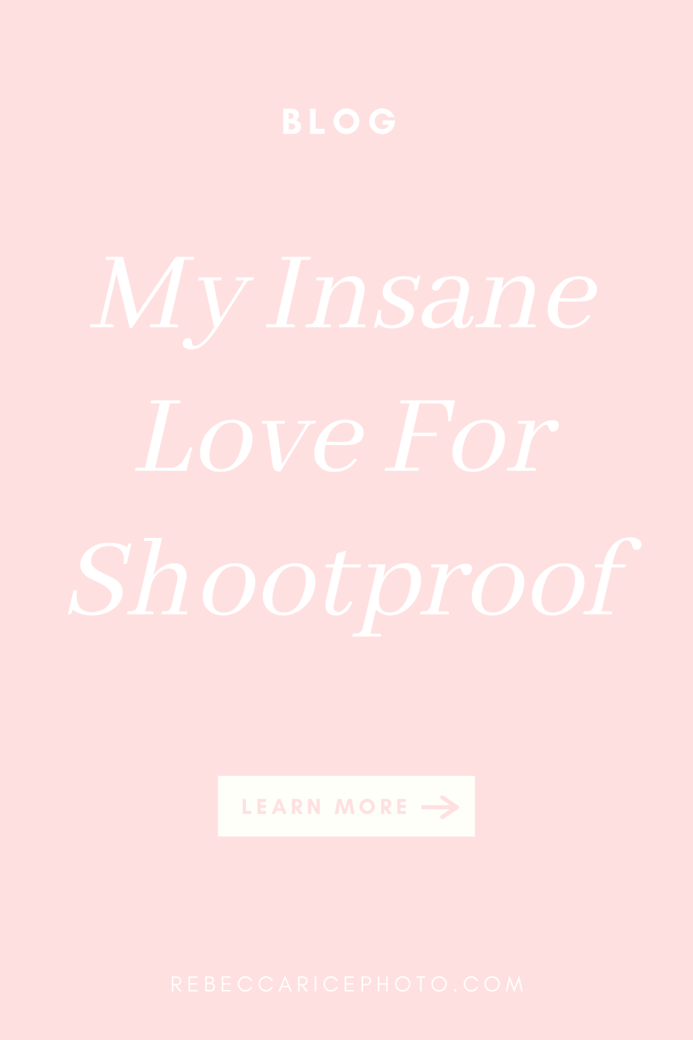 Why I LOVE Shootproof: Rebecca Rice Photography shares her top reasons for using Shootproof as a gallery delivery system for her business