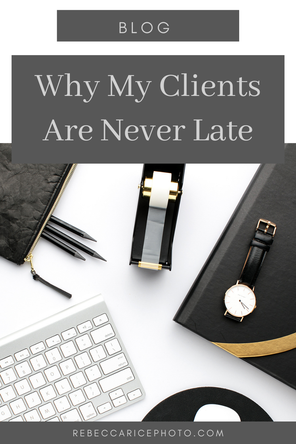 Why My Clients Are Never Late | Photographer Tips