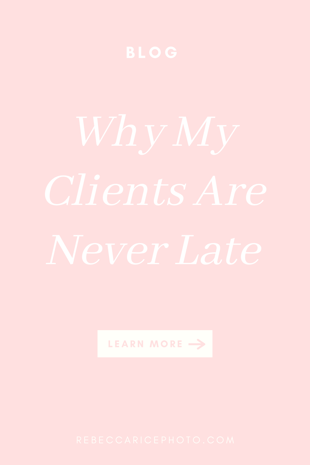 Why My Clients Are Never Late | Photographer Tips