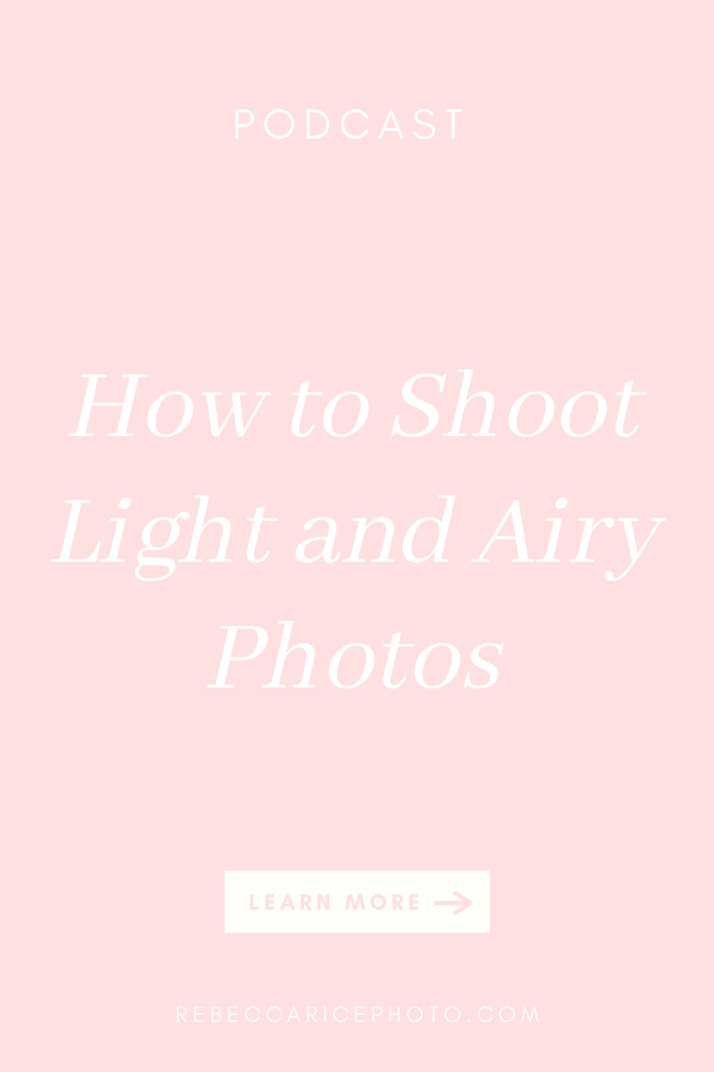 How to Shoot Light and Airy Photos