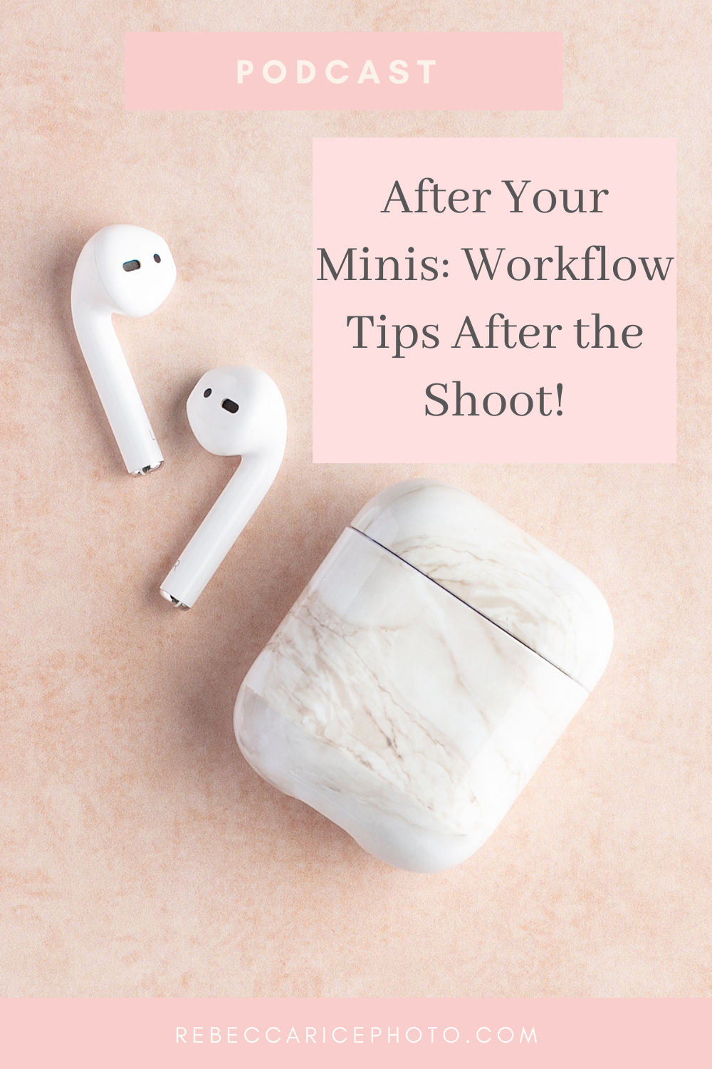 Workflow tips for after your mini sessions from The Business Journey Podcast, episode 39, by Rebecca Rice Photography