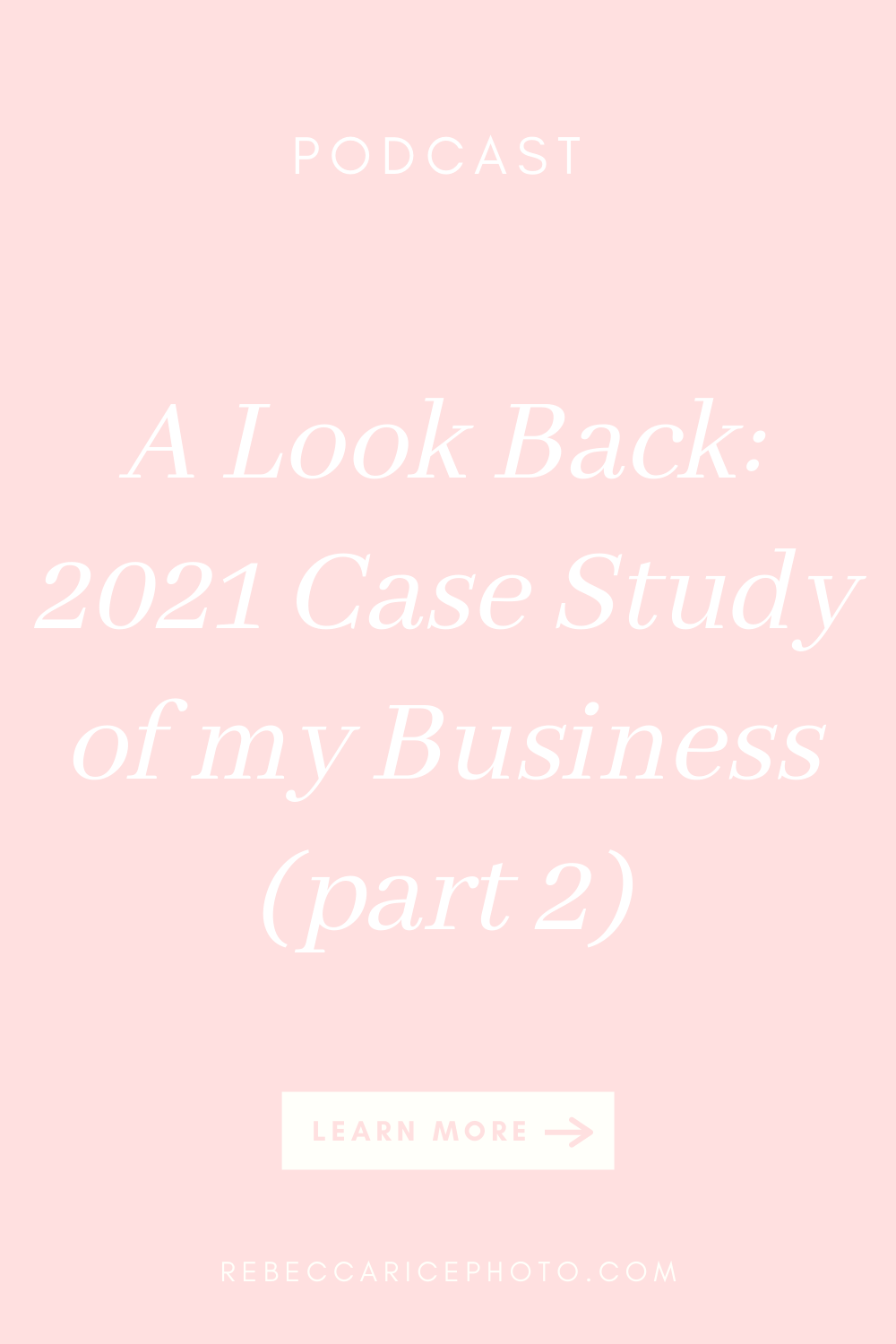 Going Full-Time in Business: A Case Study of Rebecca Rice Photography in 2021 as she and her husband went full-time in the business