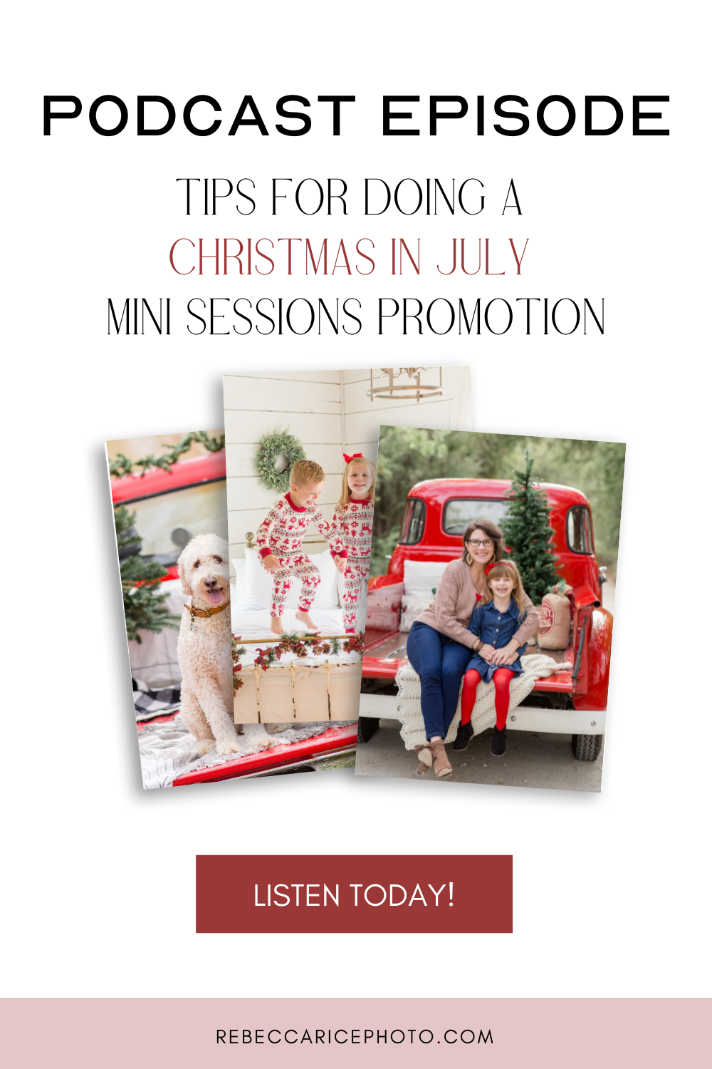 Booking Christmas in July Minis! 5 Reasons You Should Do a 'Christmas in July' Mini Sessions Promotion- Listen to the Podcast Now!! - rebeccaricephoto.com