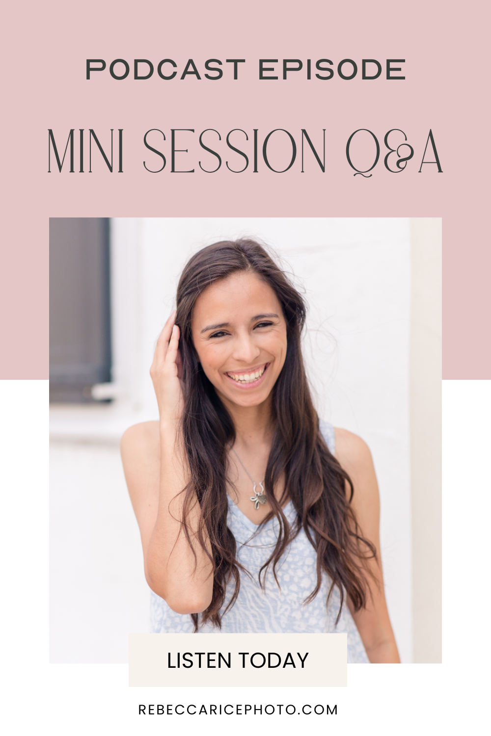 Answering Mini Sessions Questions on the Business Journey Podcast with Rebecca Rice TODAY! -rebeccaricephoto.com